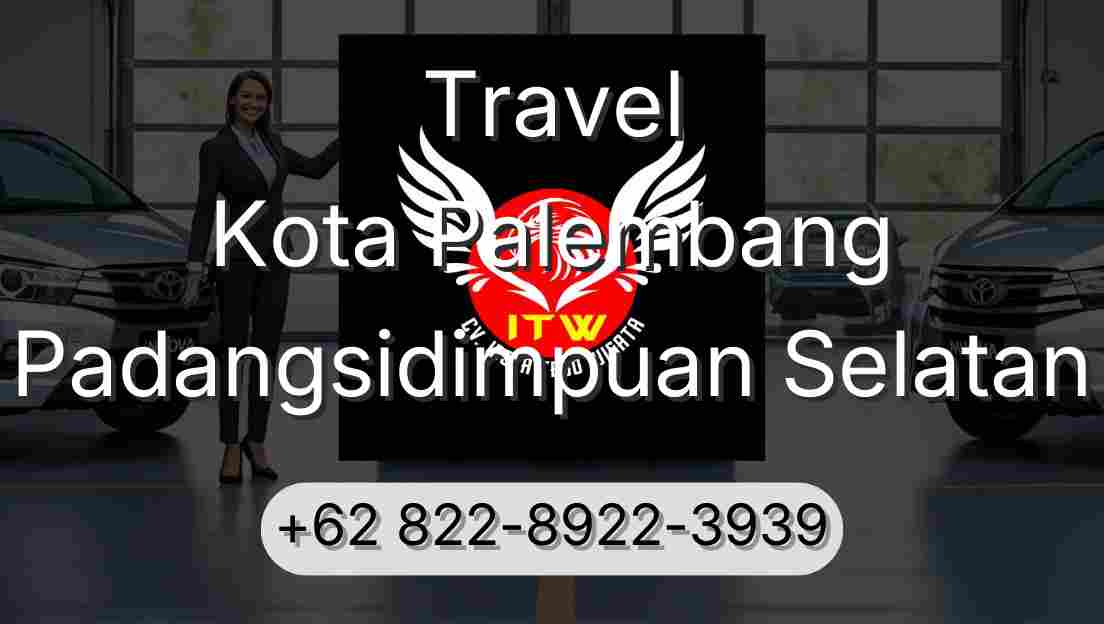 Travel Kota Palembang Padangsidimpuan Selatan