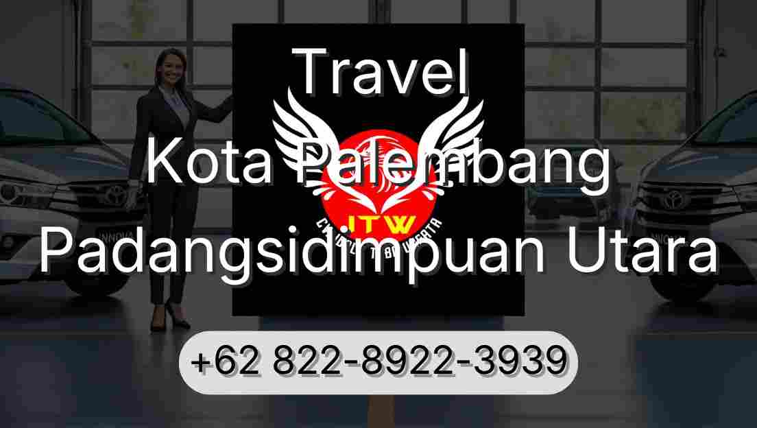 Travel Kota Palembang Padangsidimpuan Utara