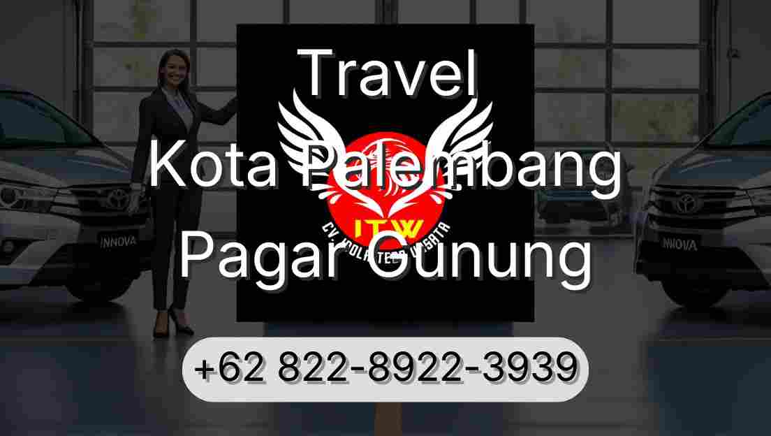 Travel Kota Palembang Pagar Gunung