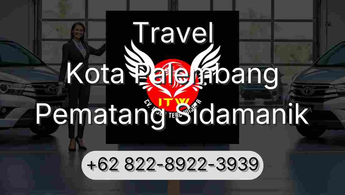 Travel Kota Palembang Pematang Sidamanik