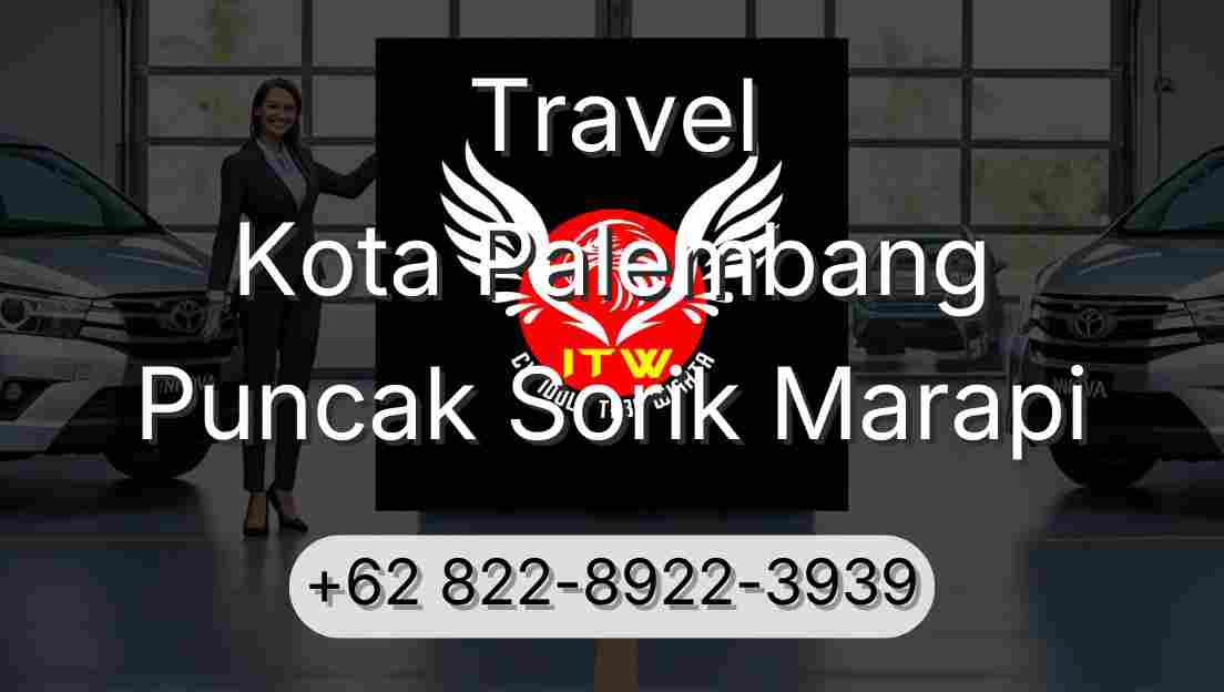 Travel Kota Palembang Puncak Sorik Marapi