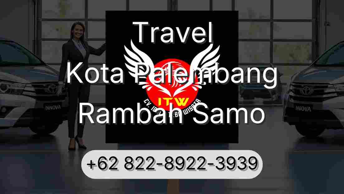 Travel Kota Palembang Rambah Samo