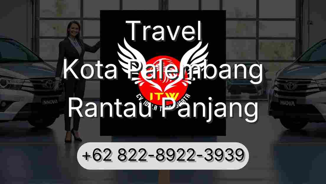 Travel Kota Palembang Rantau Panjang