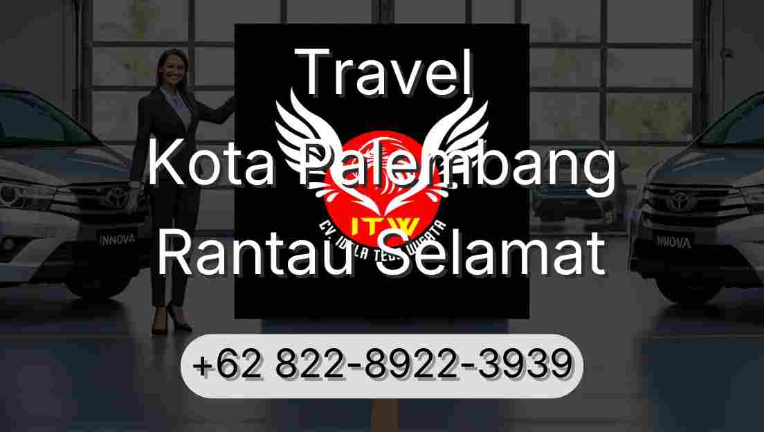 Travel Kota Palembang Rantau Selamat