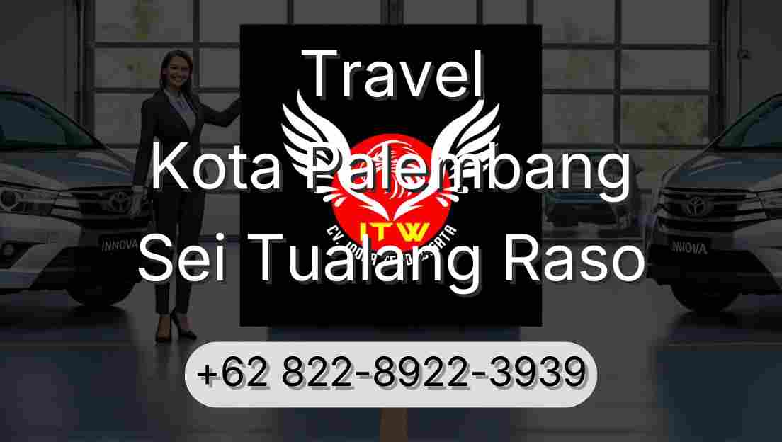Travel Kota Palembang Sei Tualang Raso