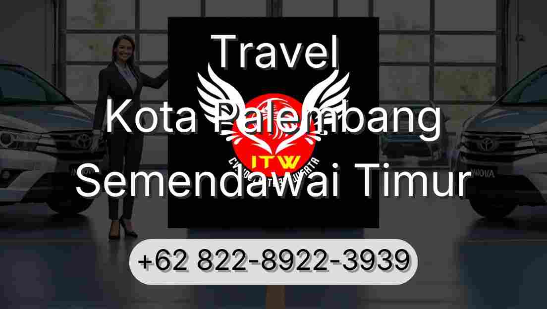 Travel Kota Palembang Semendawai Timur