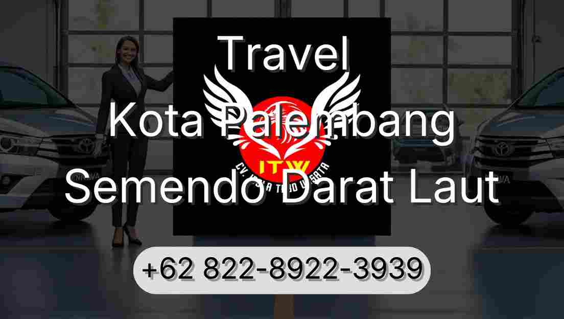 Travel Kota Palembang Semendo Darat Laut