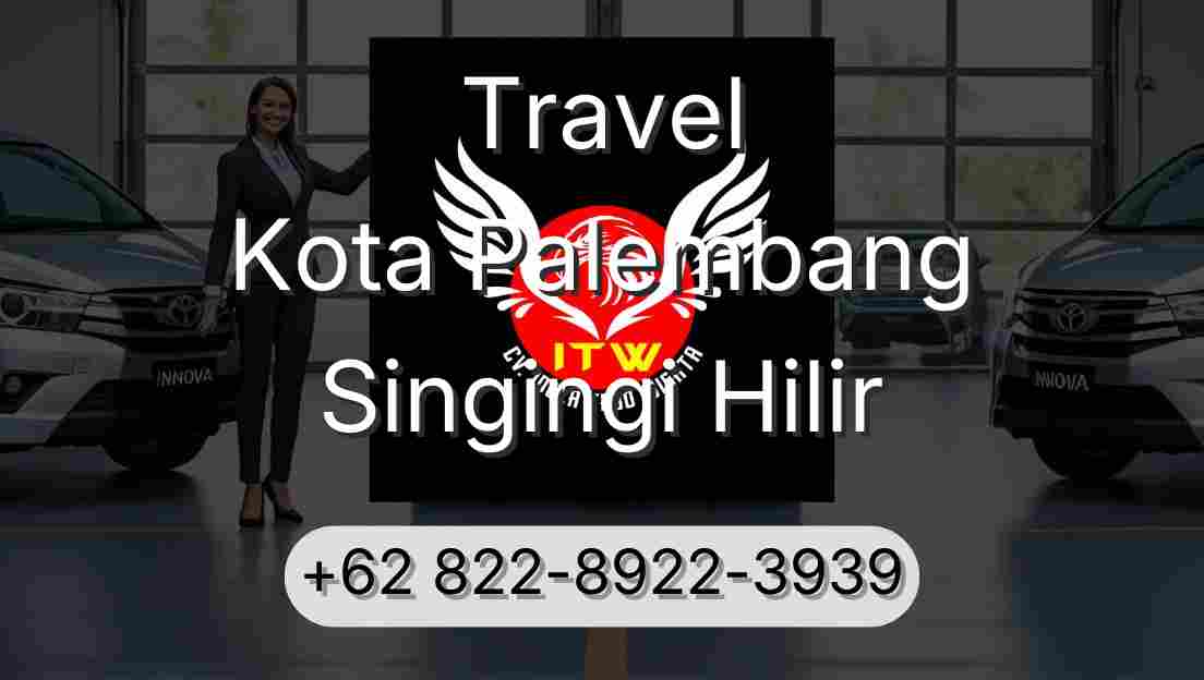 Travel Kota Palembang Singingi Hilir
