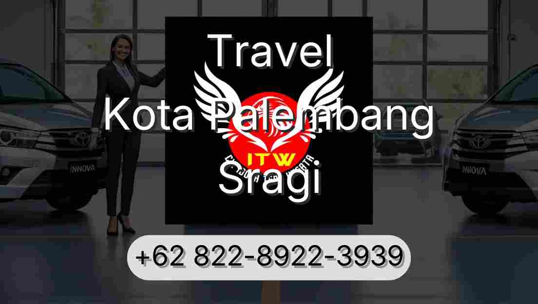 Travel Kota Palembang Sragi