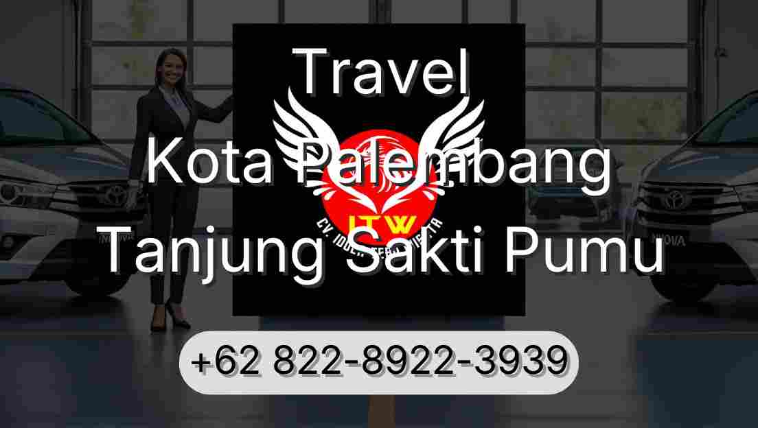 Travel Kota Palembang Tanjung Sakti Pumu