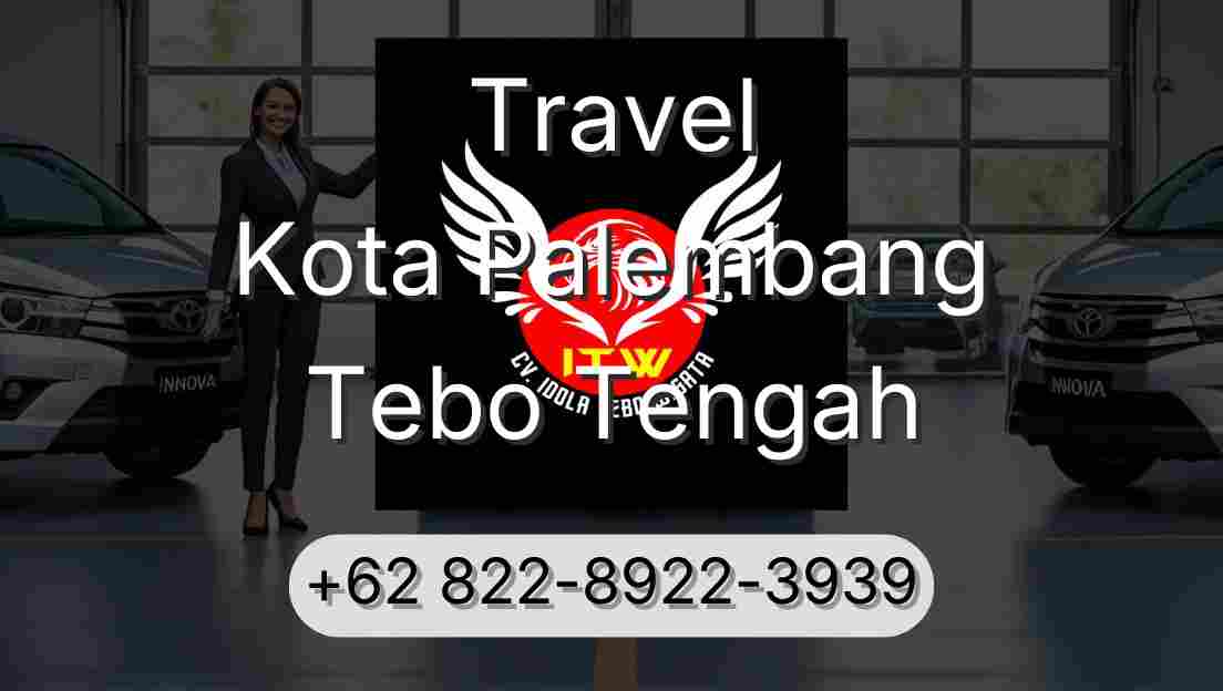 Travel Kota Palembang Tebo Tengah