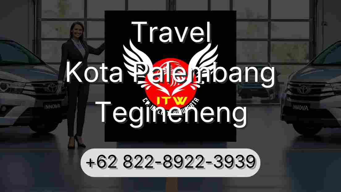 Travel Kota Palembang Tegineneng