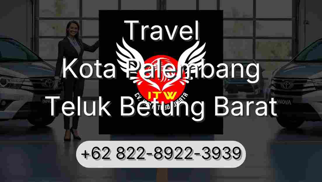 Travel Kota Palembang Teluk Betung Barat