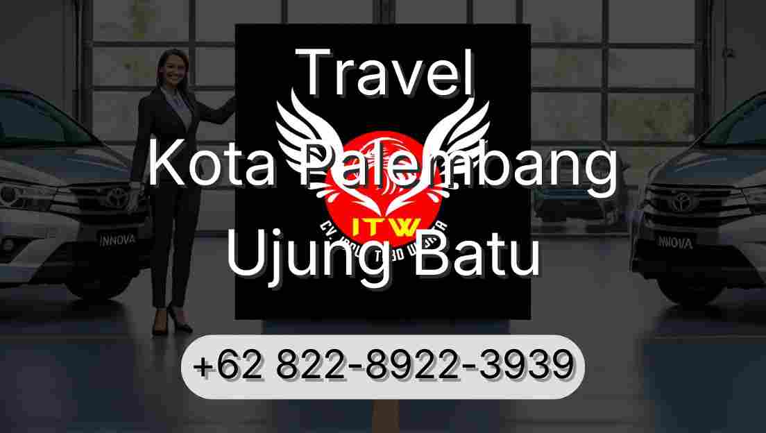 Travel Kota Palembang Ujung Batu