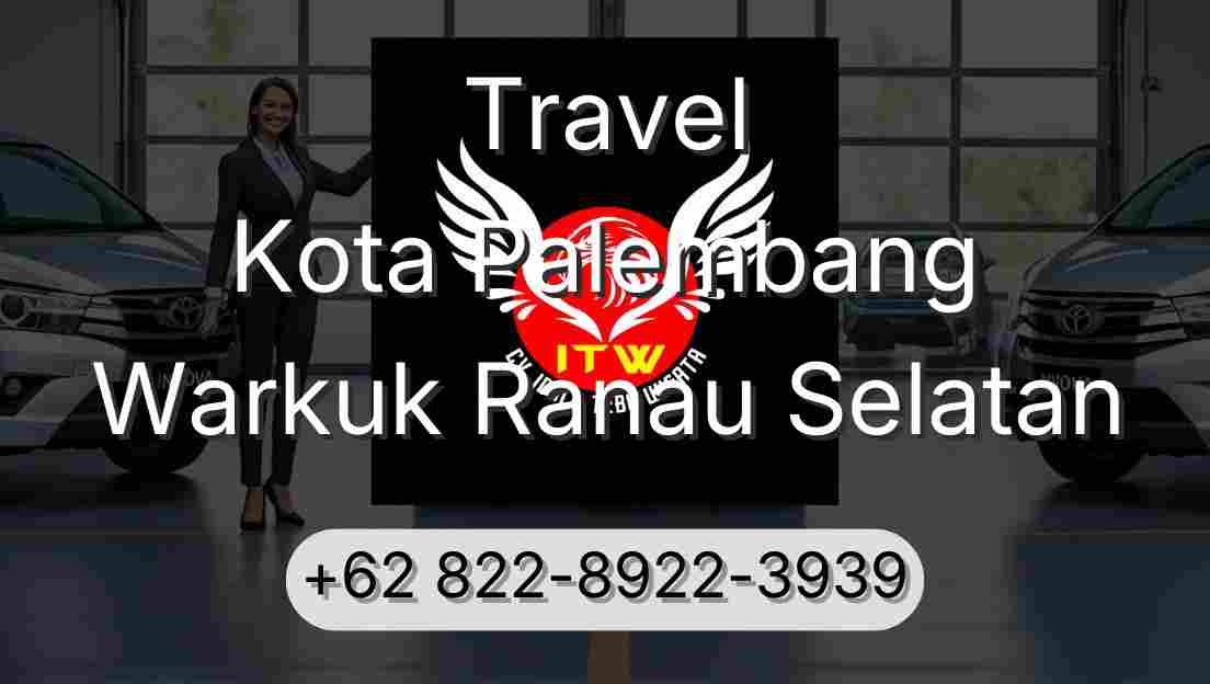 Travel Kota Palembang Warkuk Ranau Selatan