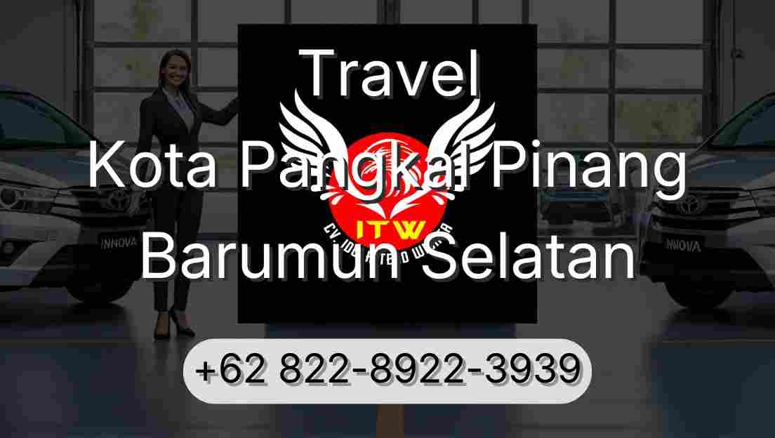 Travel Kota Pangkal Pinang Barumun Selatan