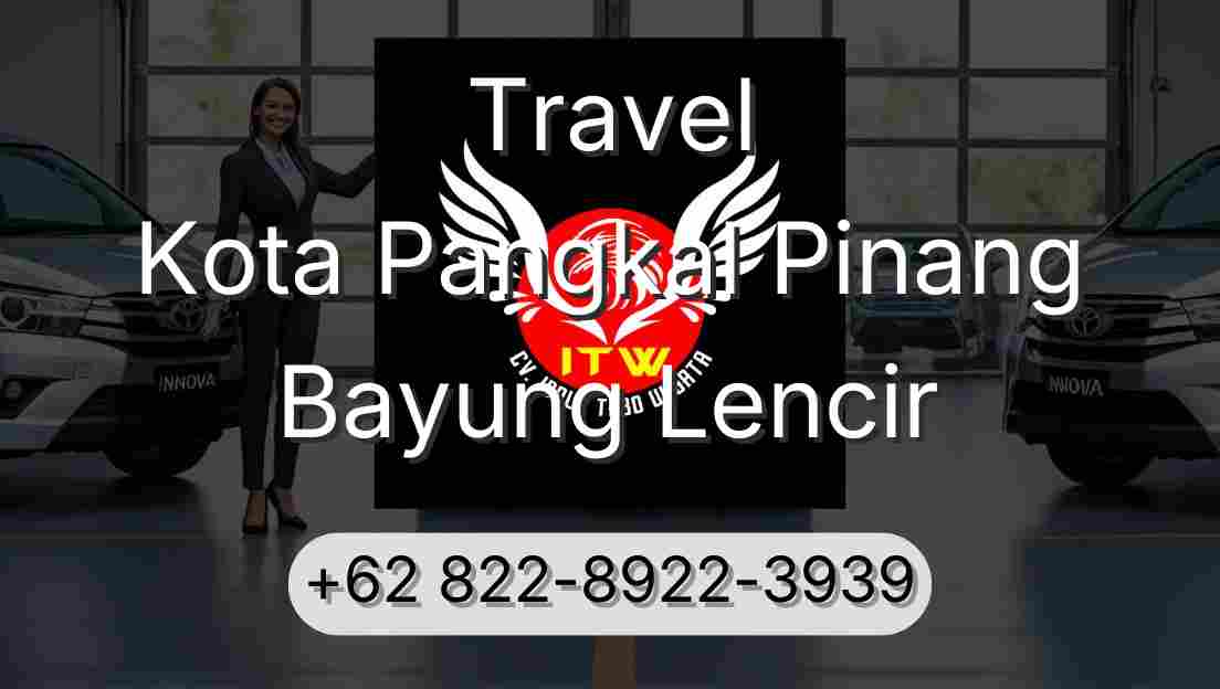 Travel Kota Pangkal Pinang Bayung Lencir