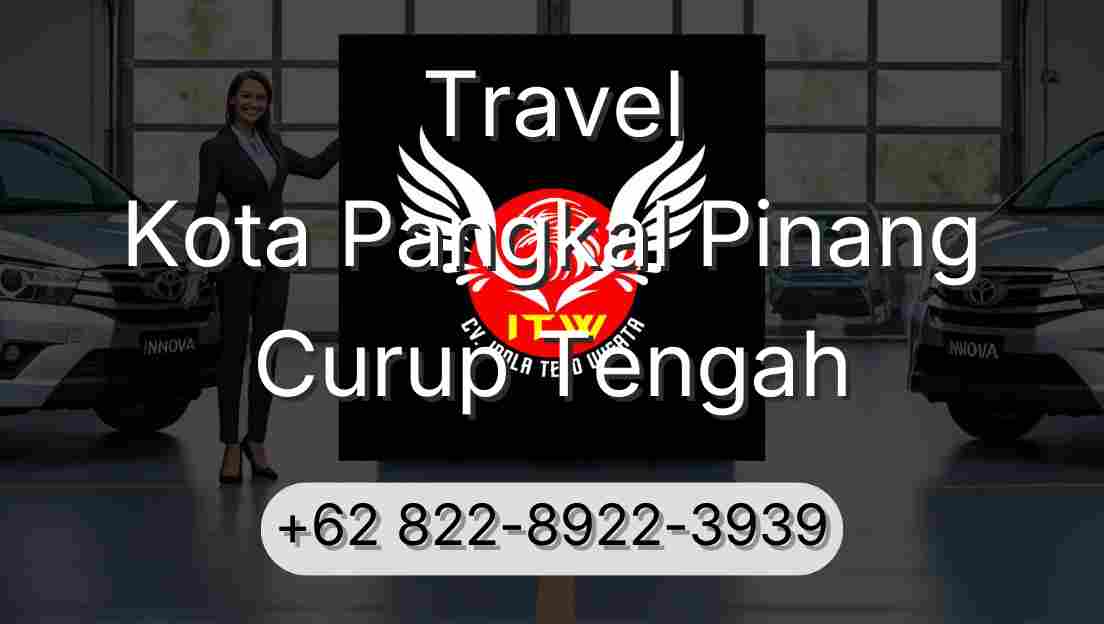 Travel Kota Pangkal Pinang Curup Tengah