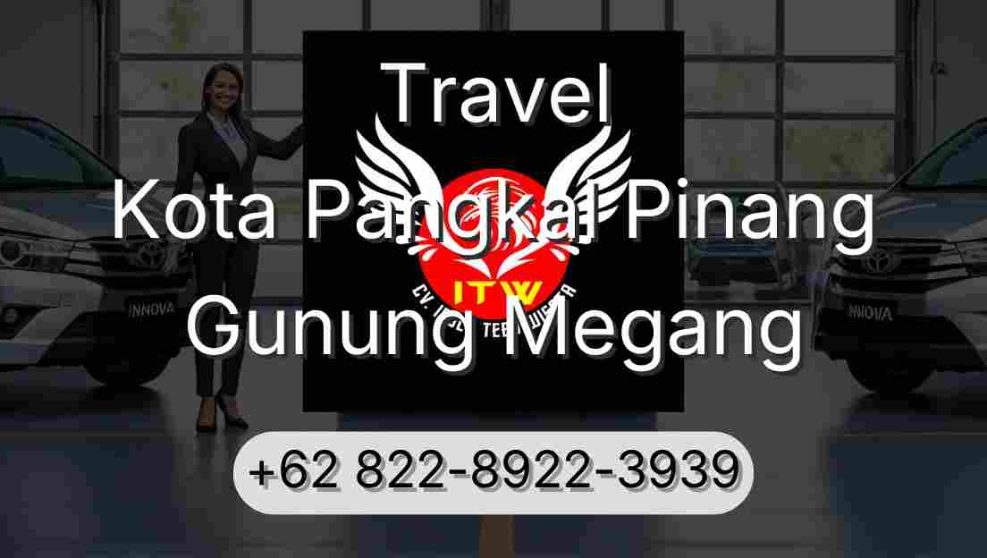 Travel Kota Pangkal Pinang Gunung Megang