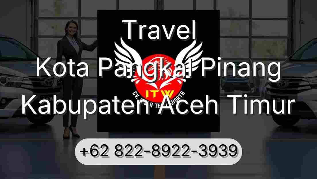 Travel Kota Pangkal Pinang Kabupaten Aceh Timur