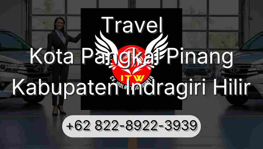 Travel Kota Pangkal Pinang Kabupaten Indragiri Hilir