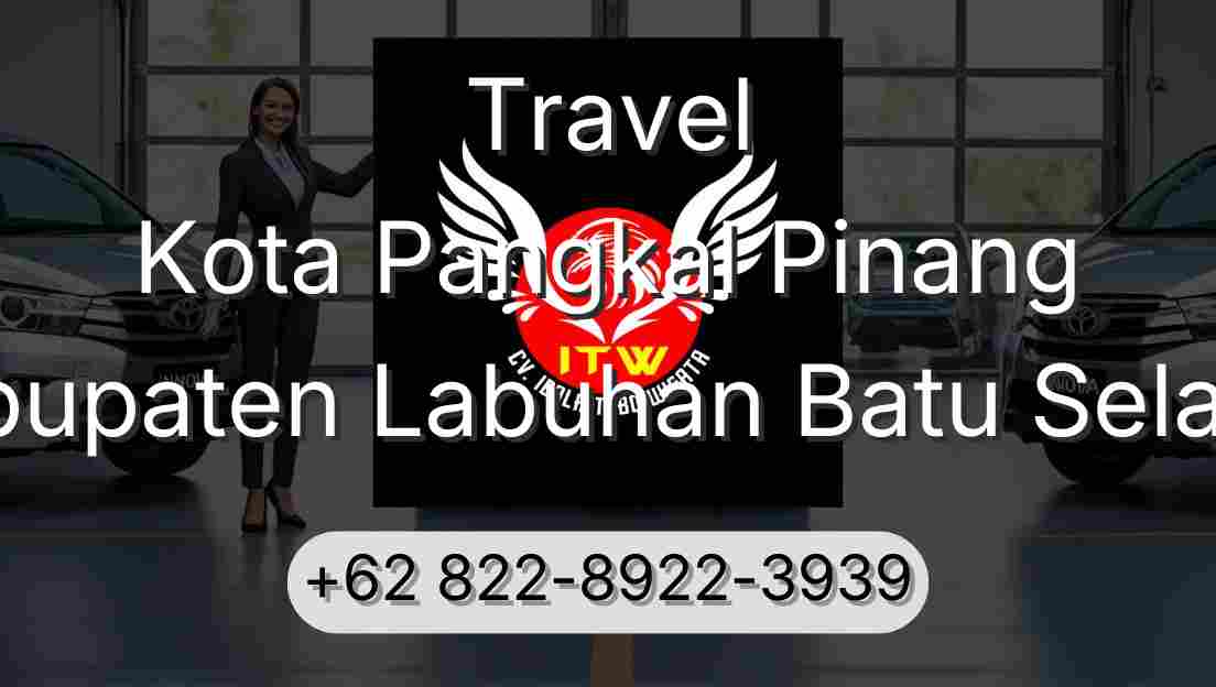 Travel Kota Pangkal Pinang Kabupaten Labuhan Batu Selatan