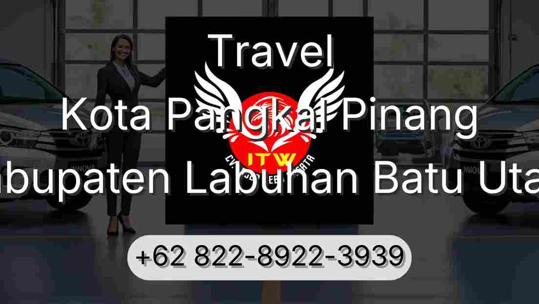Travel Kota Pangkal Pinang Kabupaten Labuhan Batu Utara
