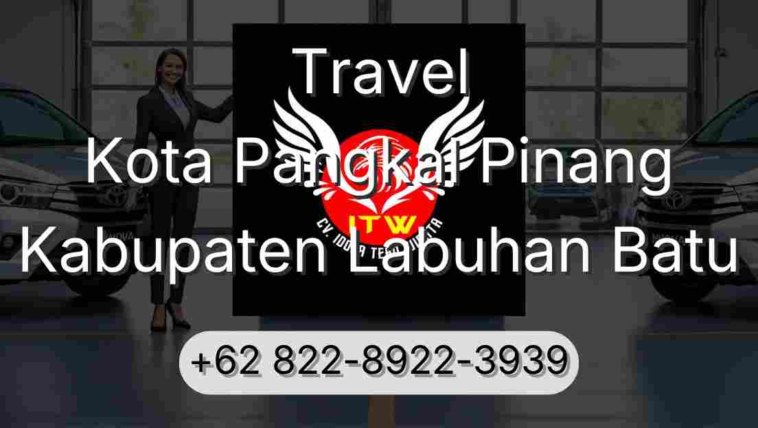 Travel Kota Pangkal Pinang Kabupaten Labuhan Batu