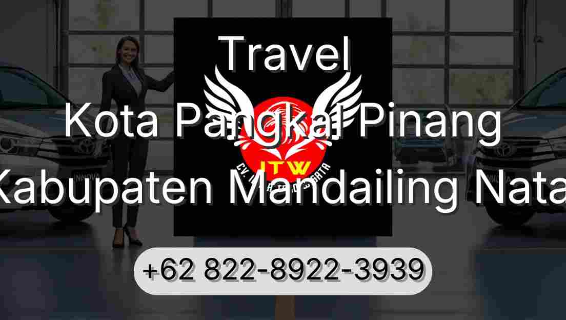 Travel Kota Pangkal Pinang Kabupaten Mandailing Natal