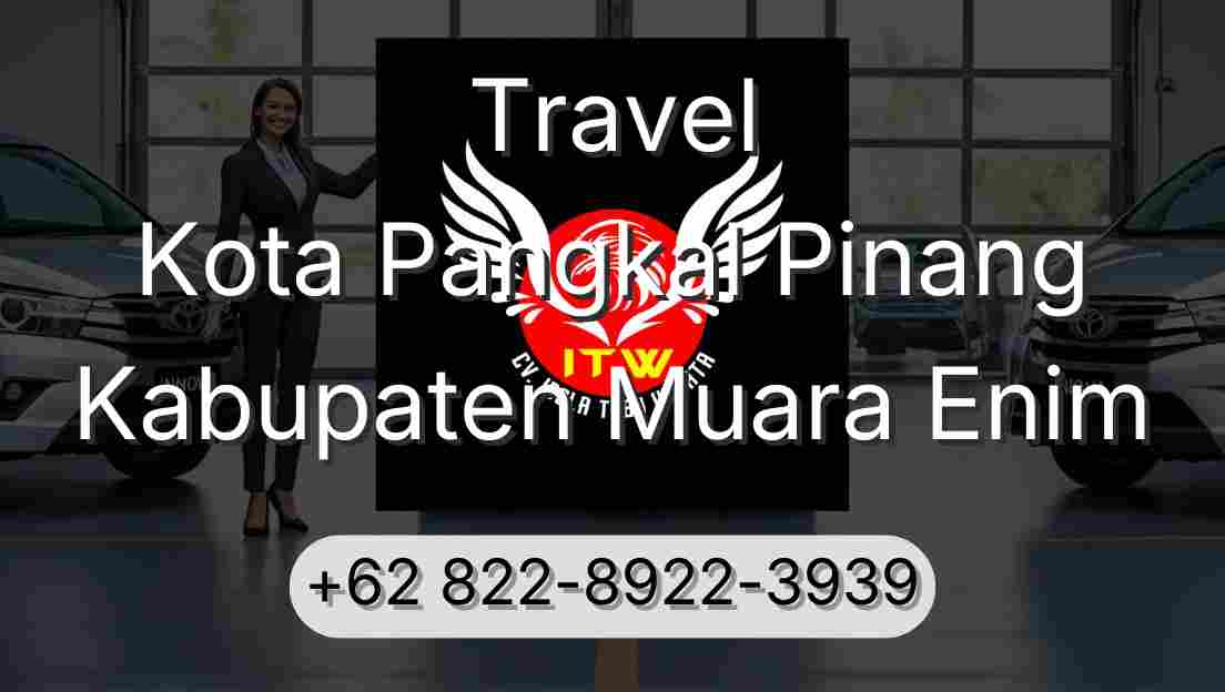 Travel Kota Pangkal Pinang Kabupaten Muara Enim