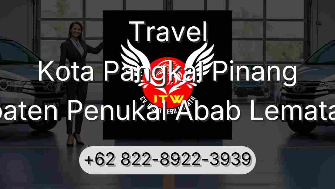 Travel Kota Pangkal Pinang Kabupaten Penukal Abab Lematang Ilir