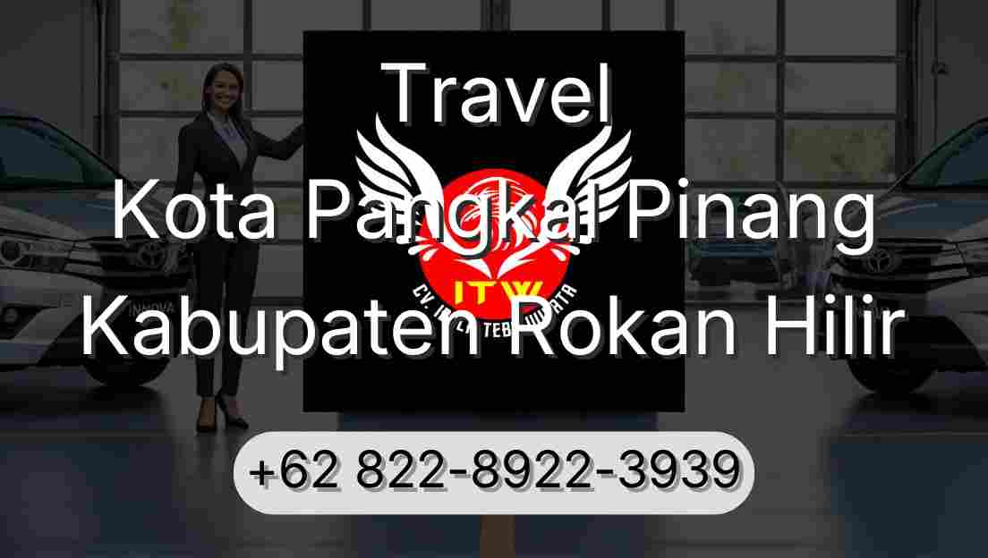 Travel Kota Pangkal Pinang Kabupaten Rokan Hilir