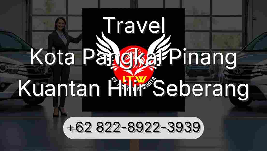 Travel Kota Pangkal Pinang Kuantan Hilir Seberang