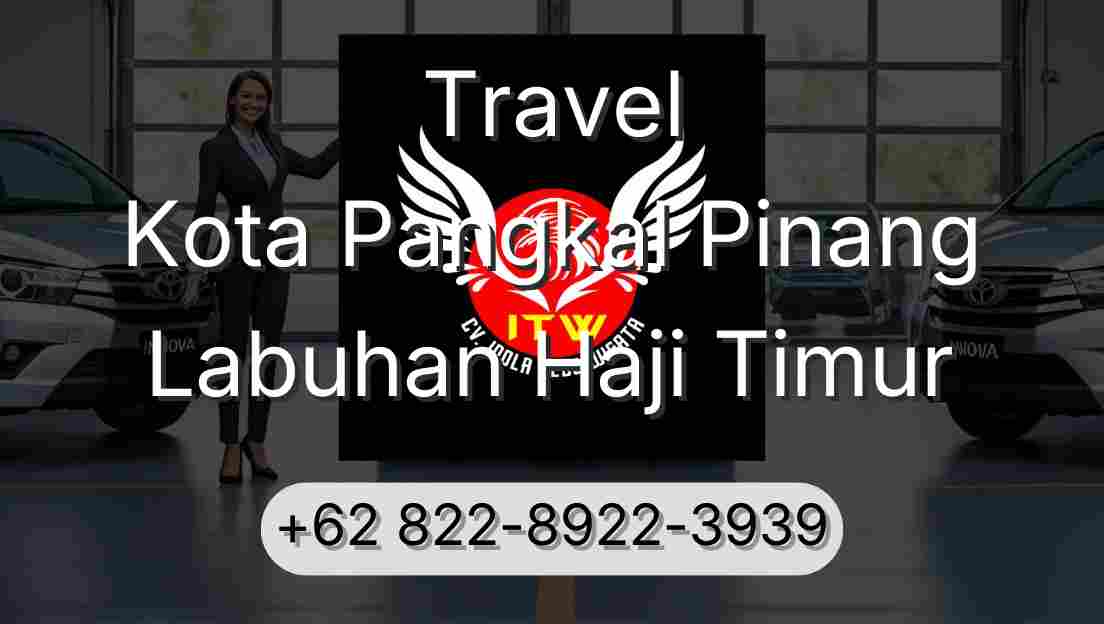 Travel Kota Pangkal Pinang Labuhan Haji Timur