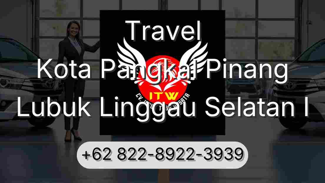 Travel Kota Pangkal Pinang Lubuk Linggau Selatan I