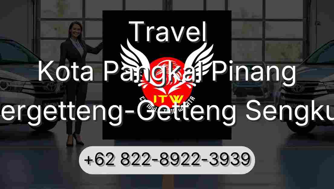 Travel Kota Pangkal Pinang Pergetteng-Getteng Sengkut