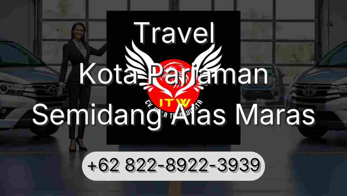 Travel Kota Pariaman Semidang Alas Maras