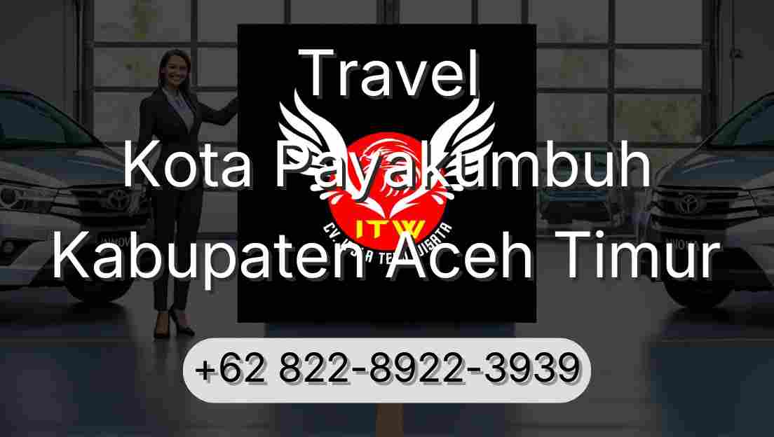 Travel Kota Payakumbuh Kabupaten Aceh Timur