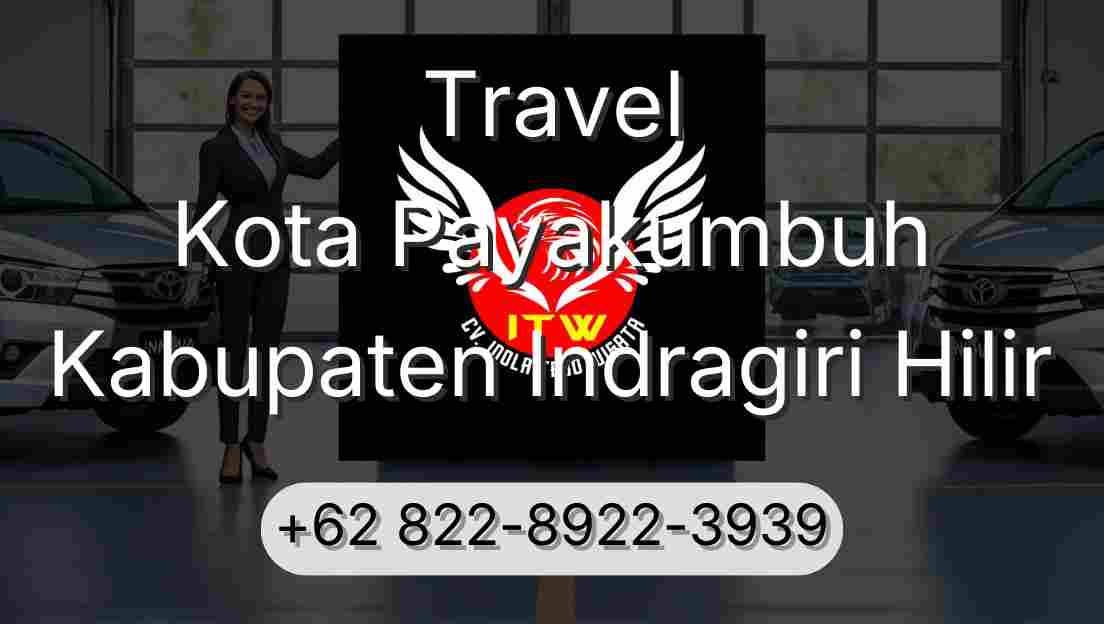 Travel Kota Payakumbuh Kabupaten Indragiri Hilir