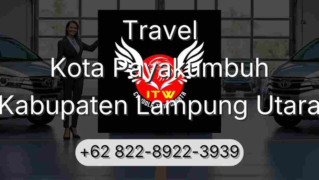 Travel Kota Payakumbuh Kabupaten Lampung Utara
