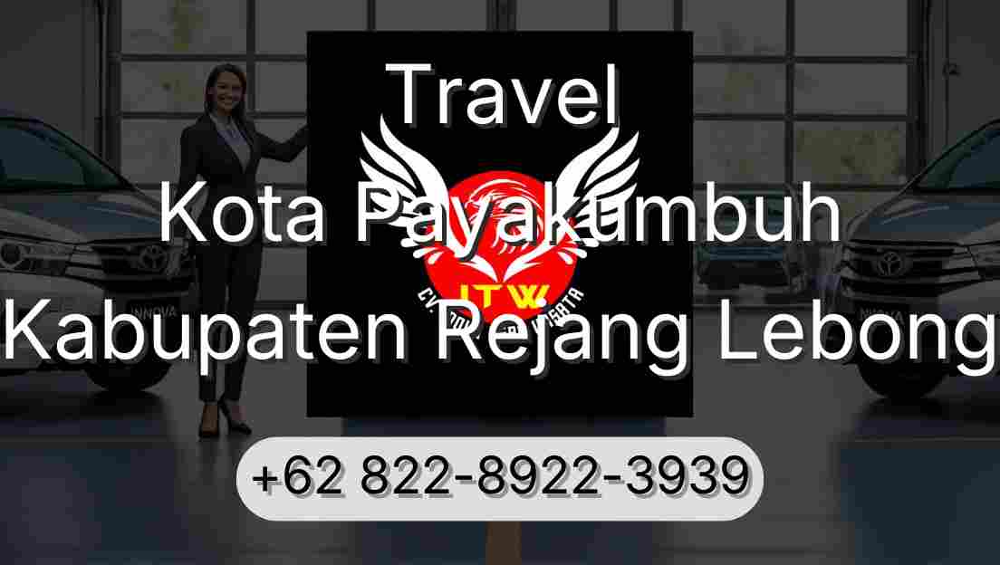 Travel Kota Payakumbuh Kabupaten Rejang Lebong