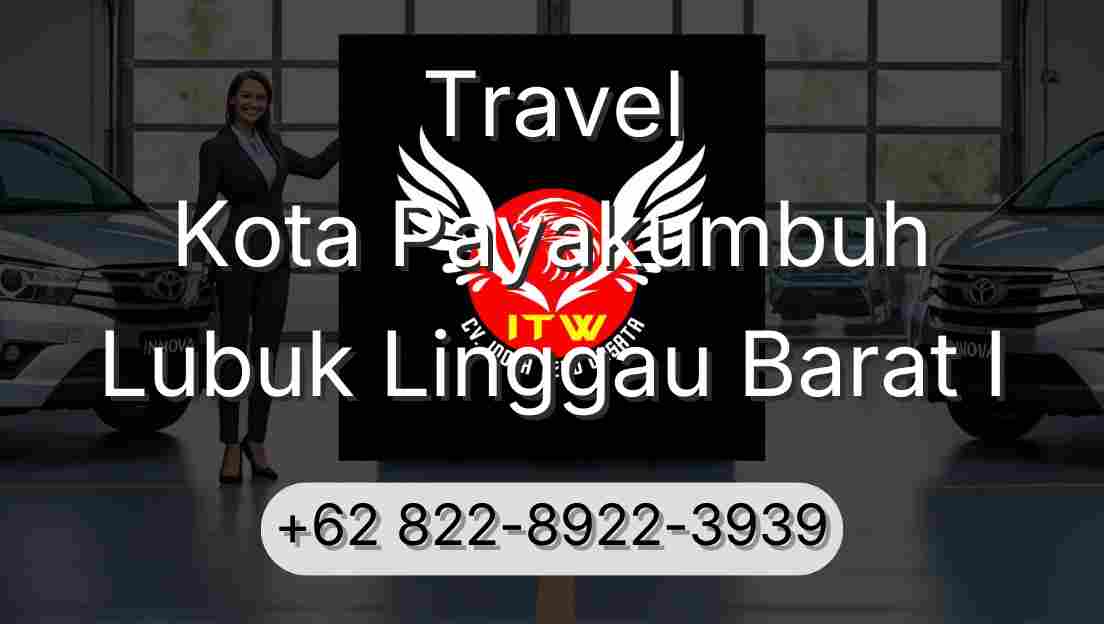 Travel Kota Payakumbuh Lubuk Linggau Barat I