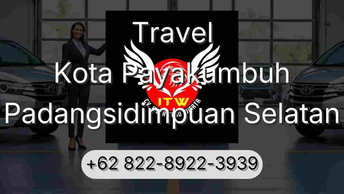 Travel Kota Payakumbuh Padangsidimpuan Selatan