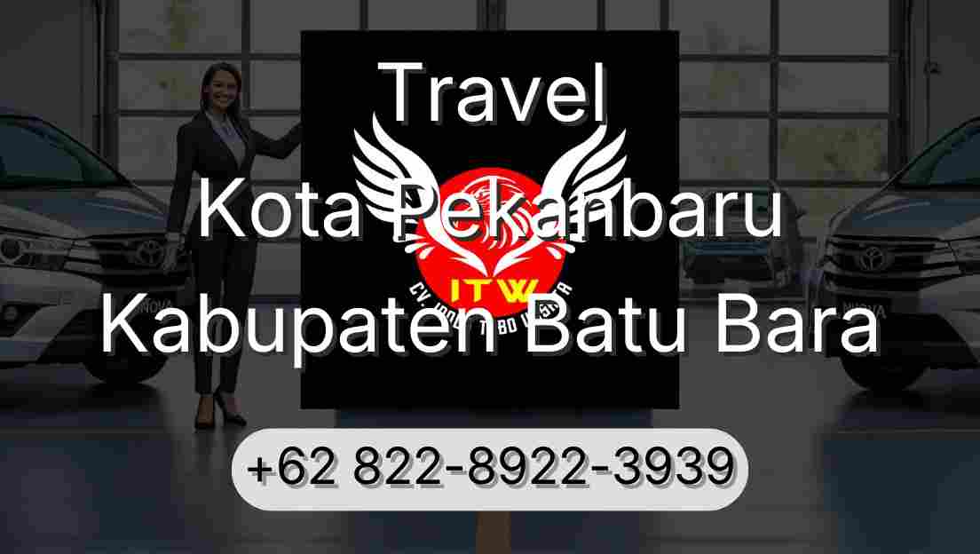 Travel Kota Pekanbaru Kabupaten Batu Bara