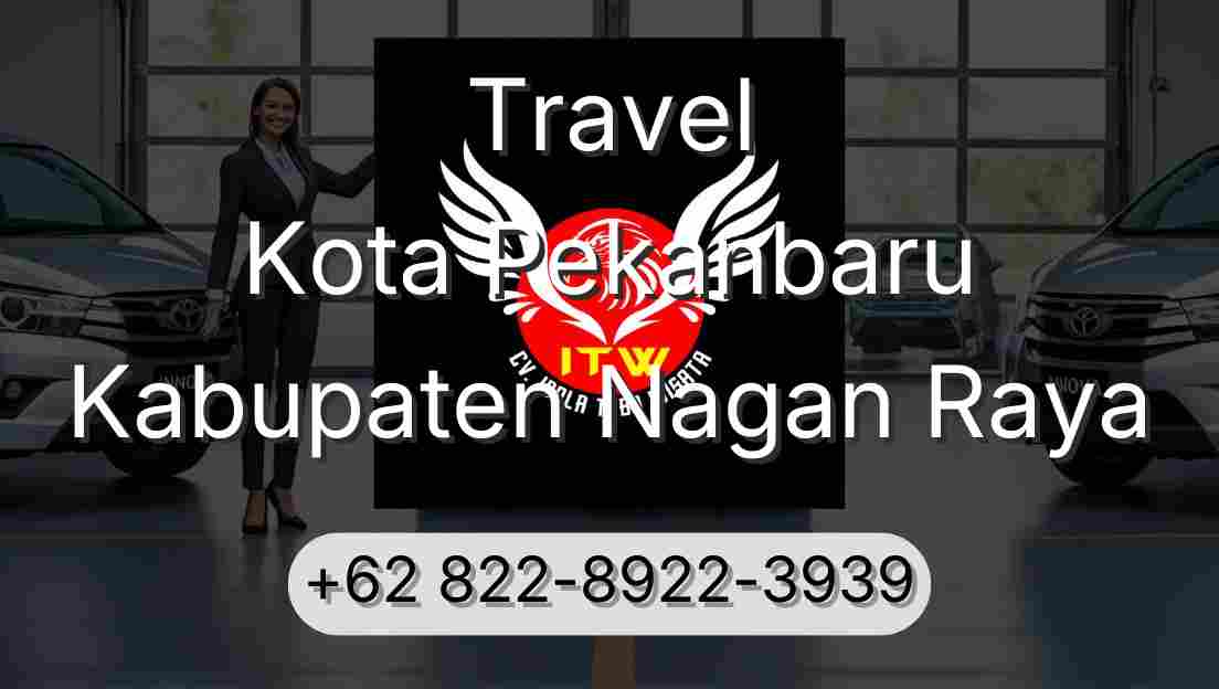 Travel Kota Pekanbaru Kabupaten Nagan Raya