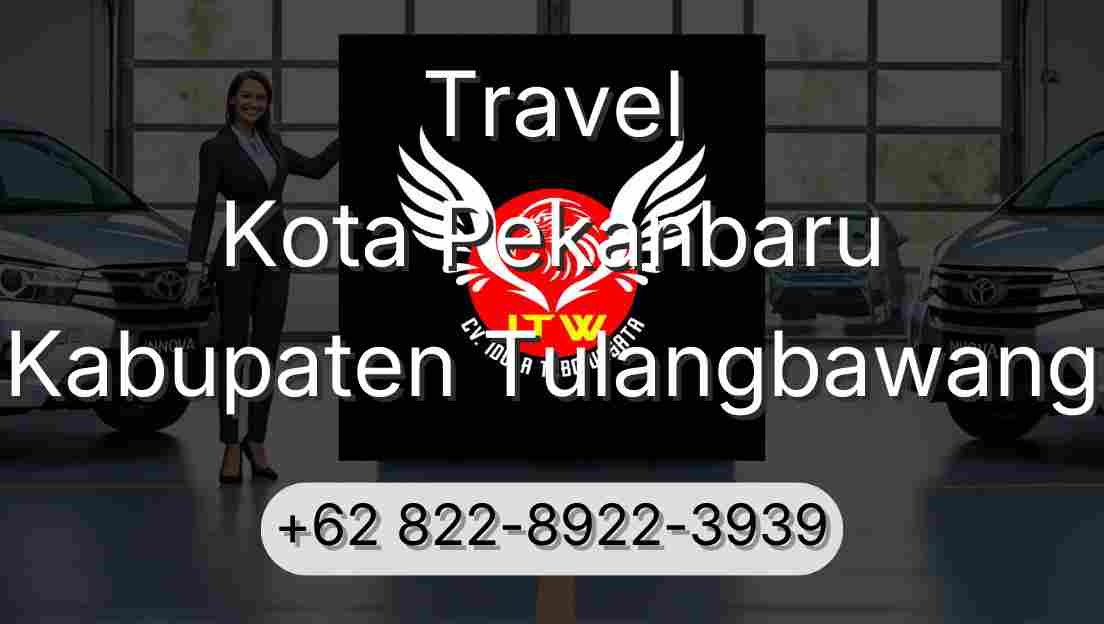 Travel Kota Pekanbaru Kabupaten Tulangbawang