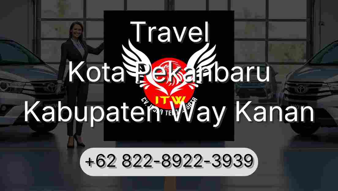 Travel Kota Pekanbaru Kabupaten Way Kanan