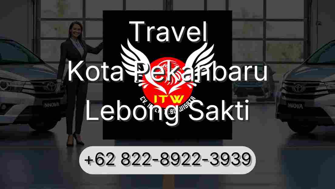 Travel Kota Pekanbaru Lebong Sakti