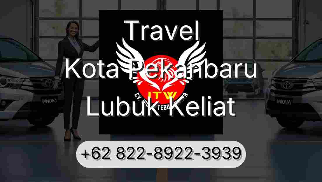 Travel Kota Pekanbaru Lubuk Keliat