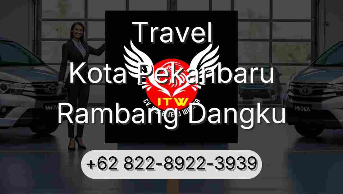 Travel Kota Pekanbaru Rambang Dangku